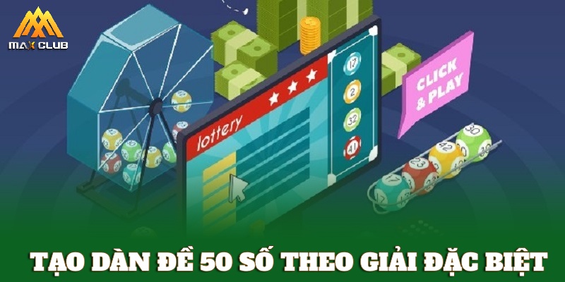 Hướng dẫn tạo dàn đề 50 số đánh quanh năm theo giải đặc biệt