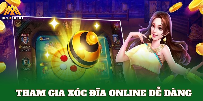 Tham gia xóc đĩa online thuận tiện