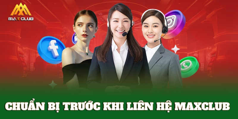 Xác định vấn đề trước khi liên hệ MAXCLUB